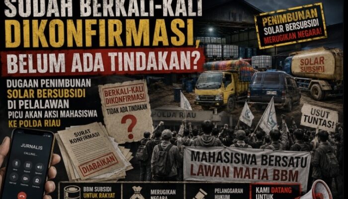 Sudah Berkali-kali Dikonfirmasi, Belum Ada Tindakan? Dugaan Penimbunan Solar Bersubsidi di Pelalawan Picu Akan Aksi Mahasiswa ke Polda Riau”